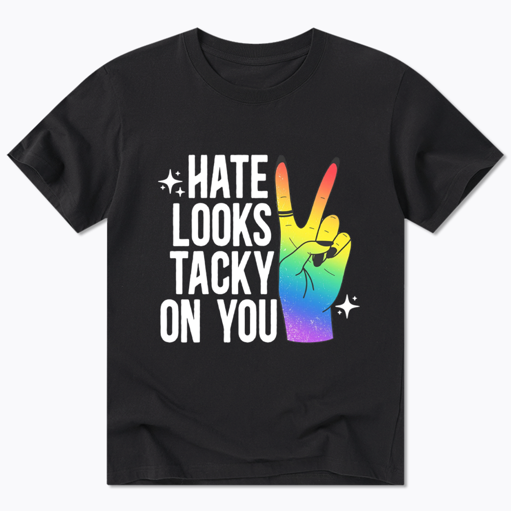 Hate Looks Tacky On You Classic T-Shirt