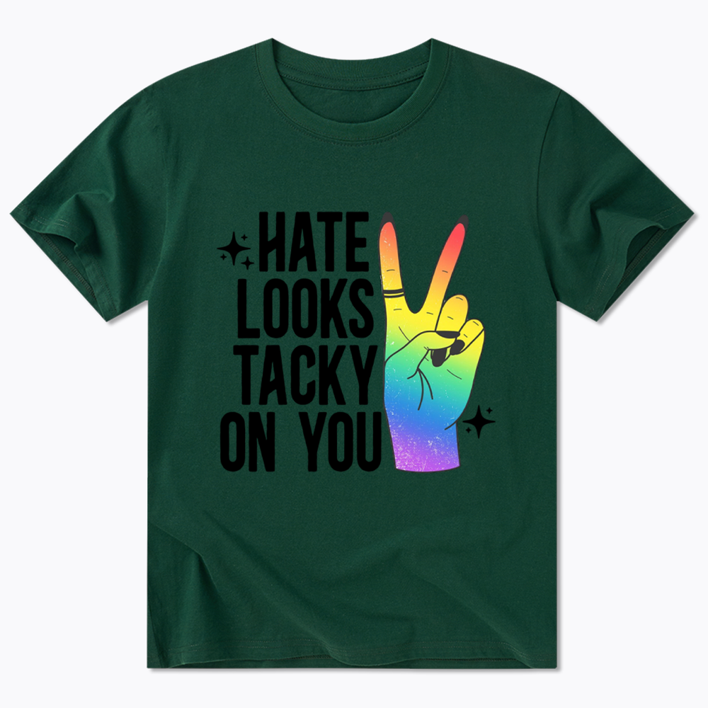 Hate Looks Tacky On You Classic T-Shirt