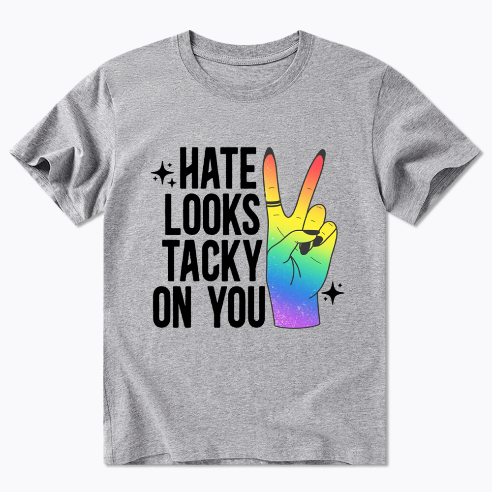 Hate Looks Tacky On You Classic T-Shirt