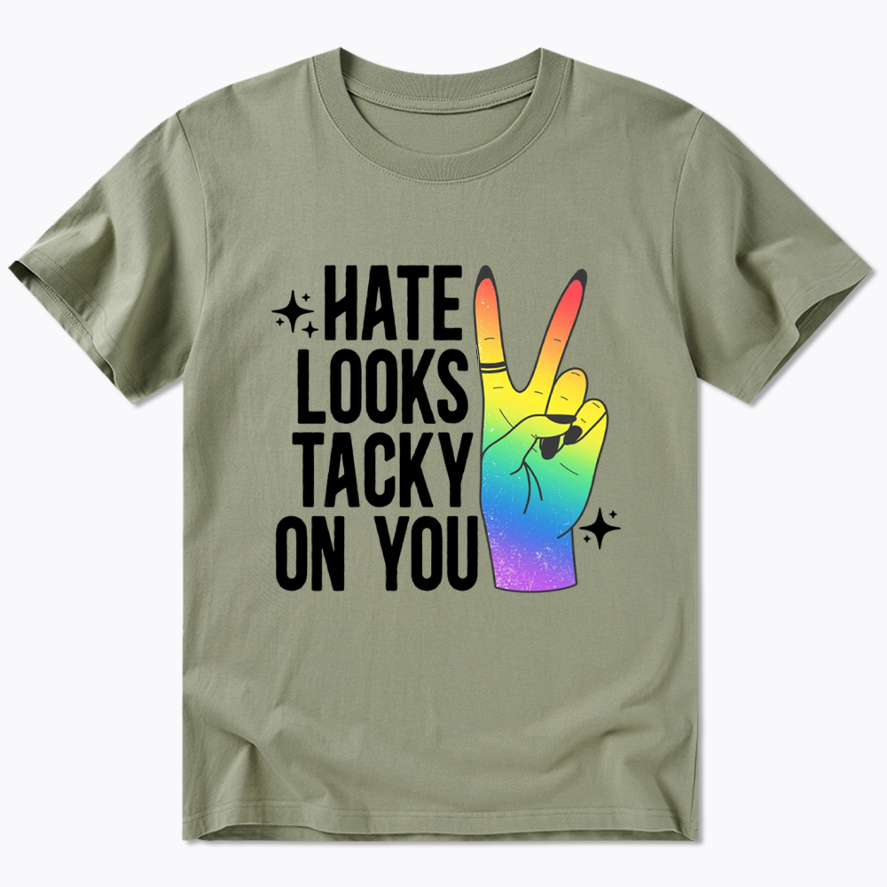 Hate Looks Tacky On You Classic T-Shirt