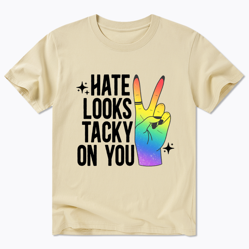 Hate Looks Tacky On You Classic T-Shirt