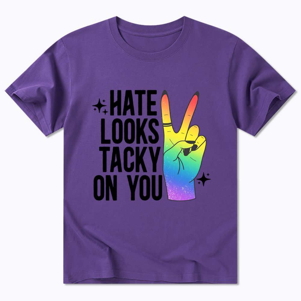 Hate Looks Tacky On You Classic T-Shirt