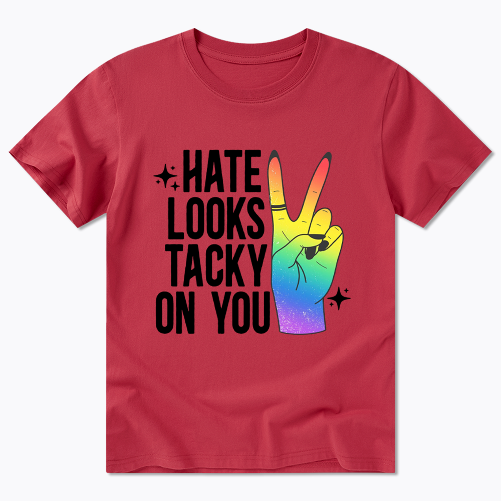 Hate Looks Tacky On You Classic T-Shirt