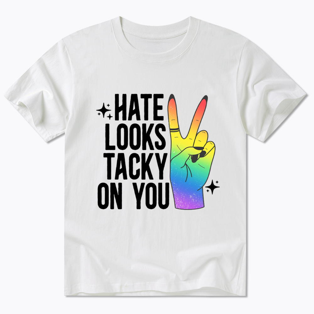 Hate Looks Tacky On You Classic T-Shirt