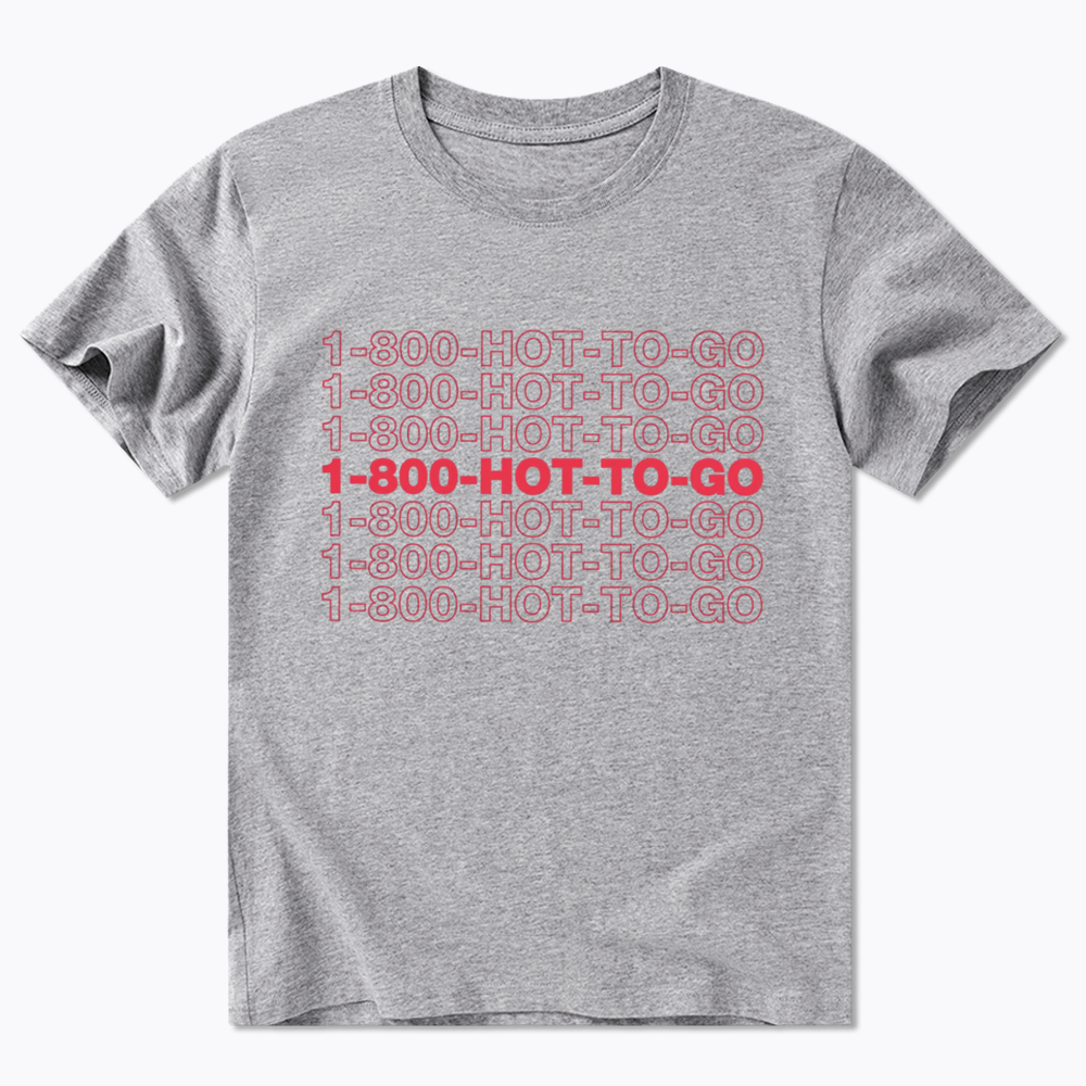 1800 Hot To Go Classic T-Shirt
