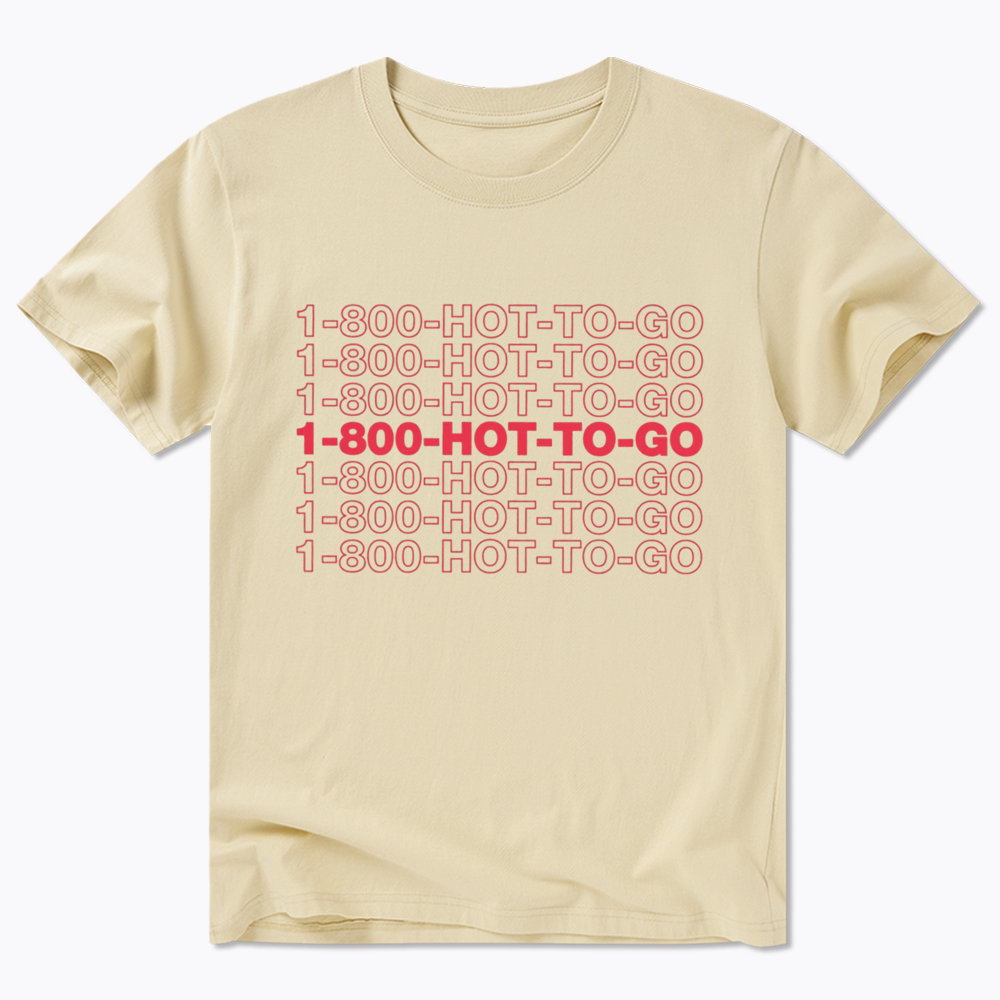 1800 Hot To Go Classic T-Shirt