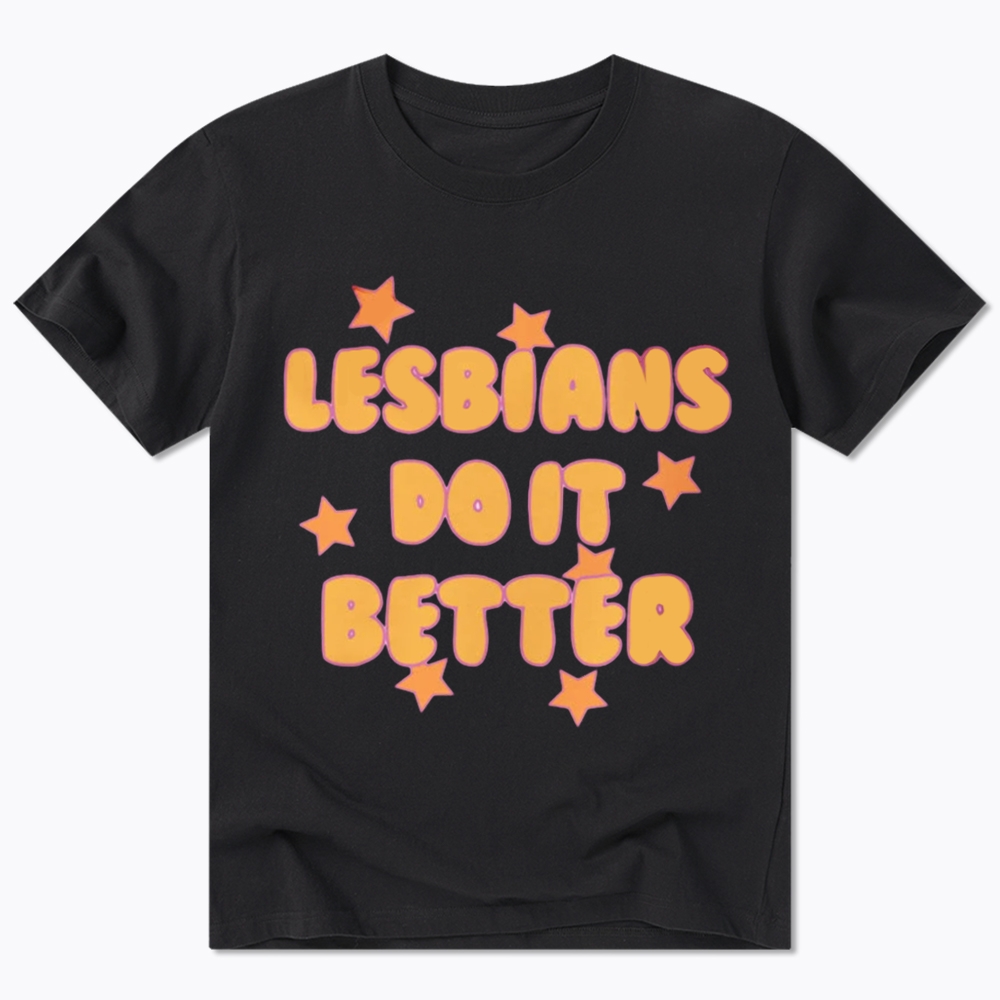 Lesbians Do It Better Classic T-Shirt