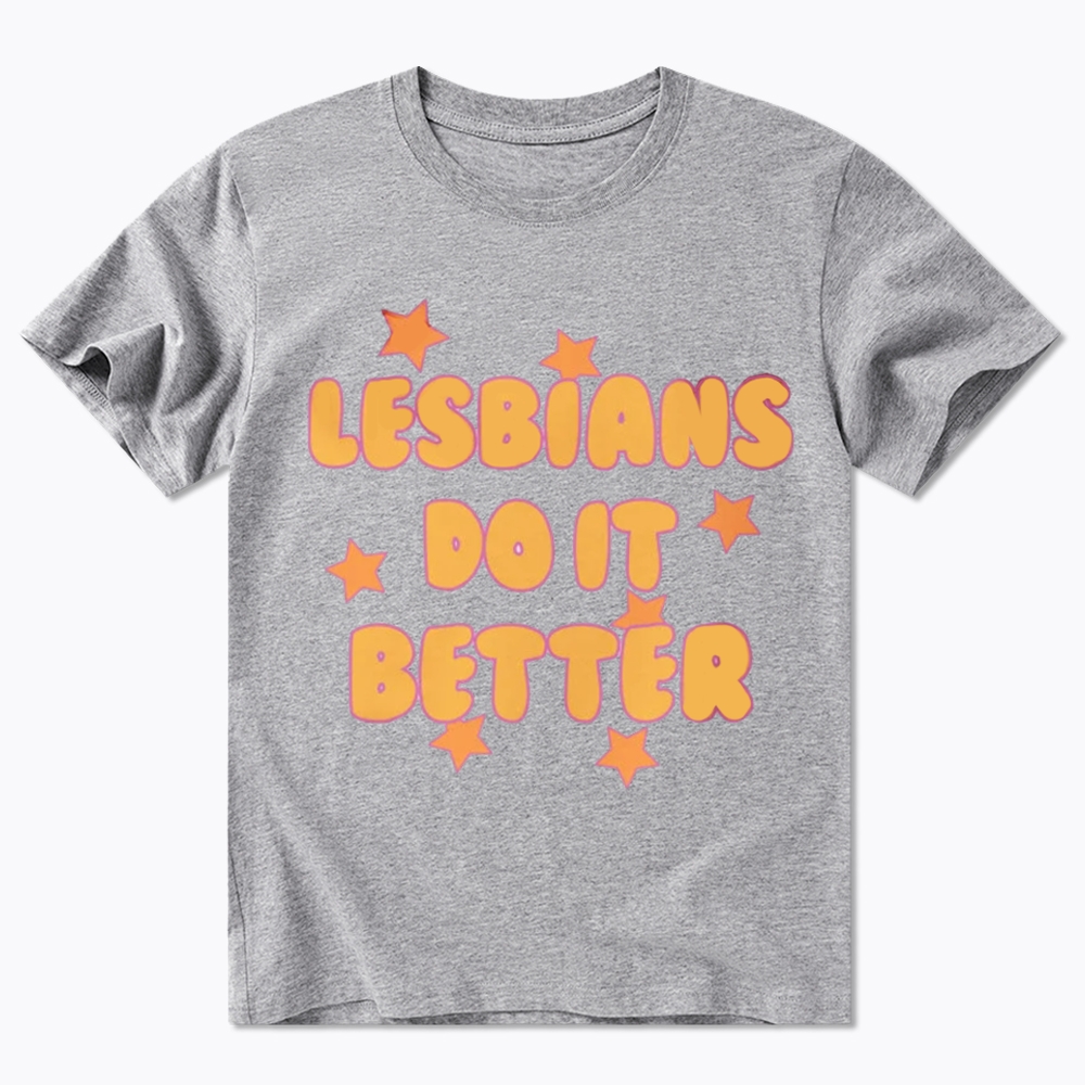 Lesbians Do It Better Classic T-Shirt