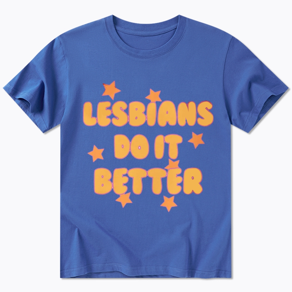 Lesbians Do It Better Classic T-Shirt