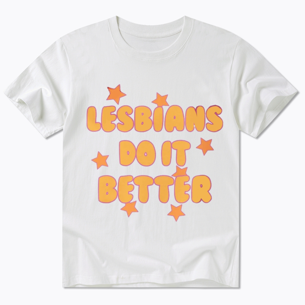 Lesbians Do It Better Classic T-Shirt