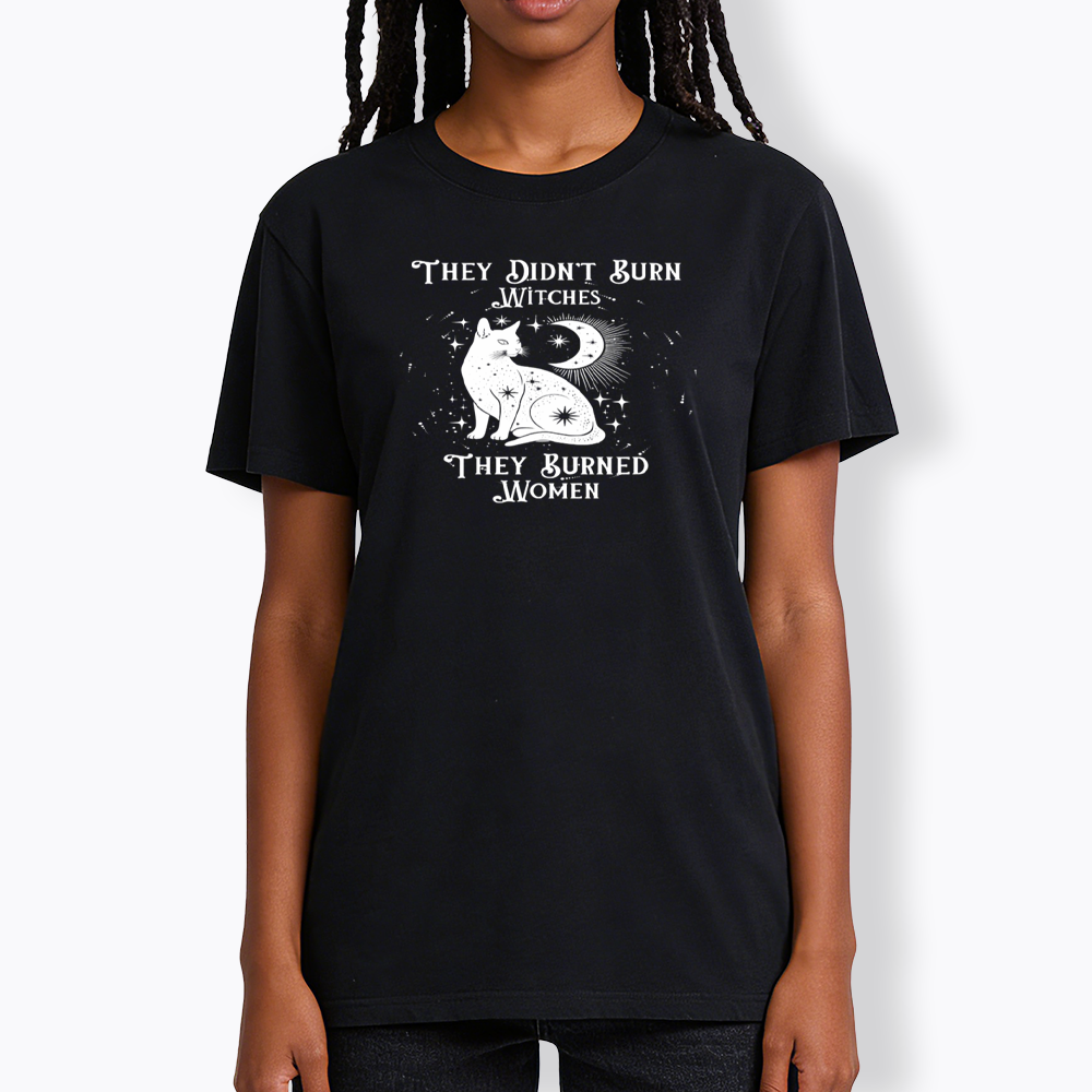 They Didn't Burn Witches They Burned Wome Classic T-Shirt
