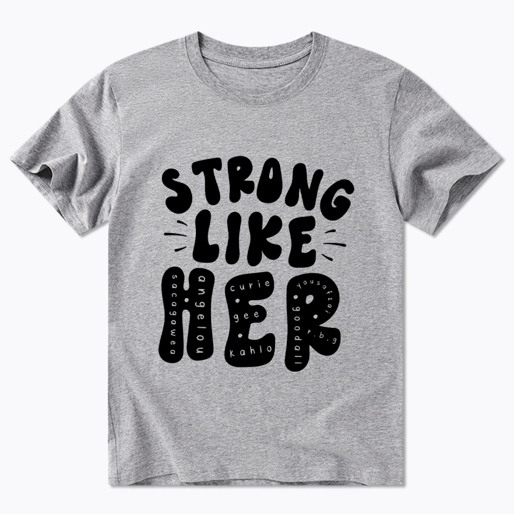 Strong Like Her Classic T-Shirt