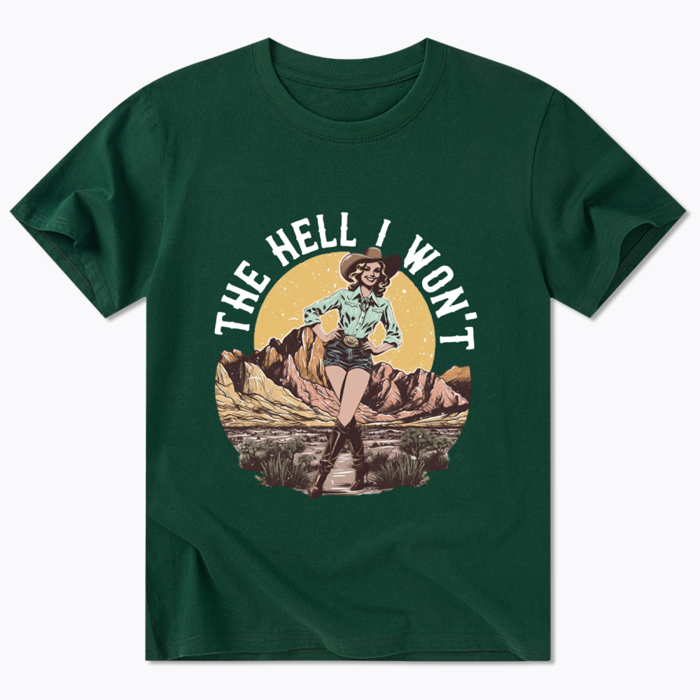 The Hell I Won't Classic T-Shirt
