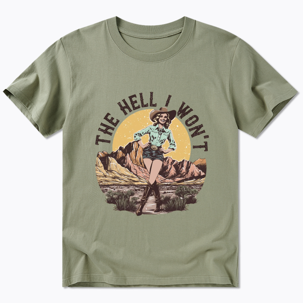 The Hell I Won't Classic T-Shirt