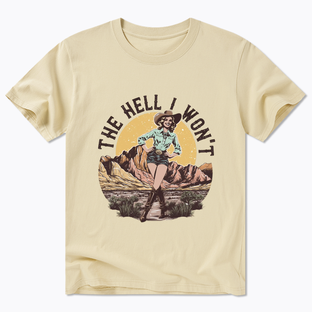 The Hell I Won't Classic T-Shirt