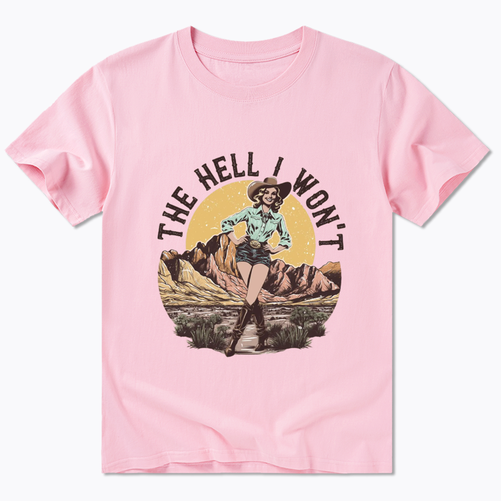 The Hell I Won't Classic T-Shirt