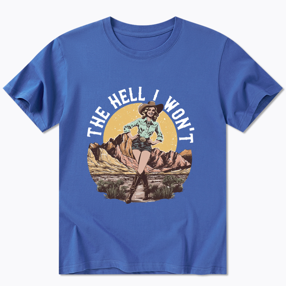 The Hell I Won't Classic T-Shirt