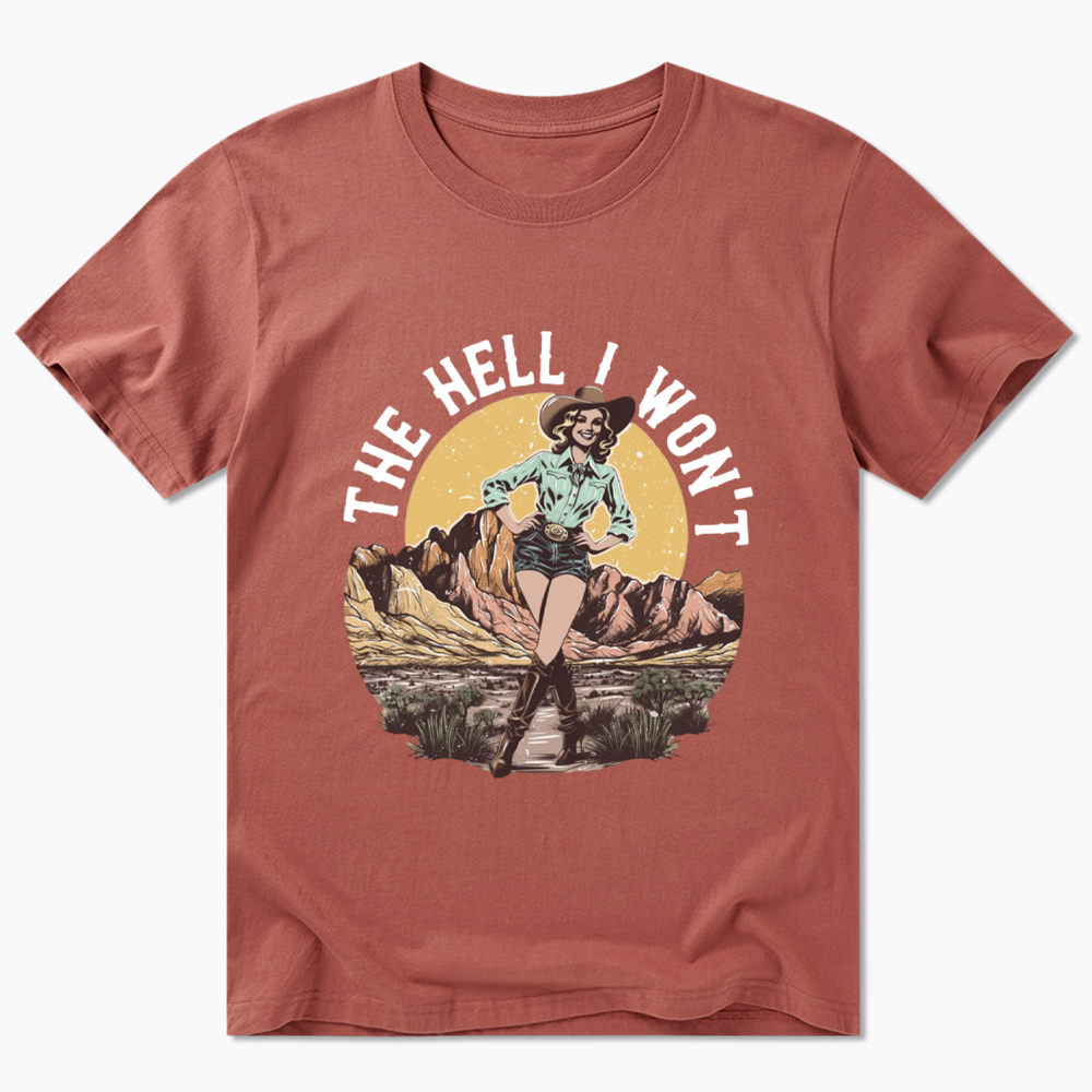 The Hell I Won't Classic T-Shirt