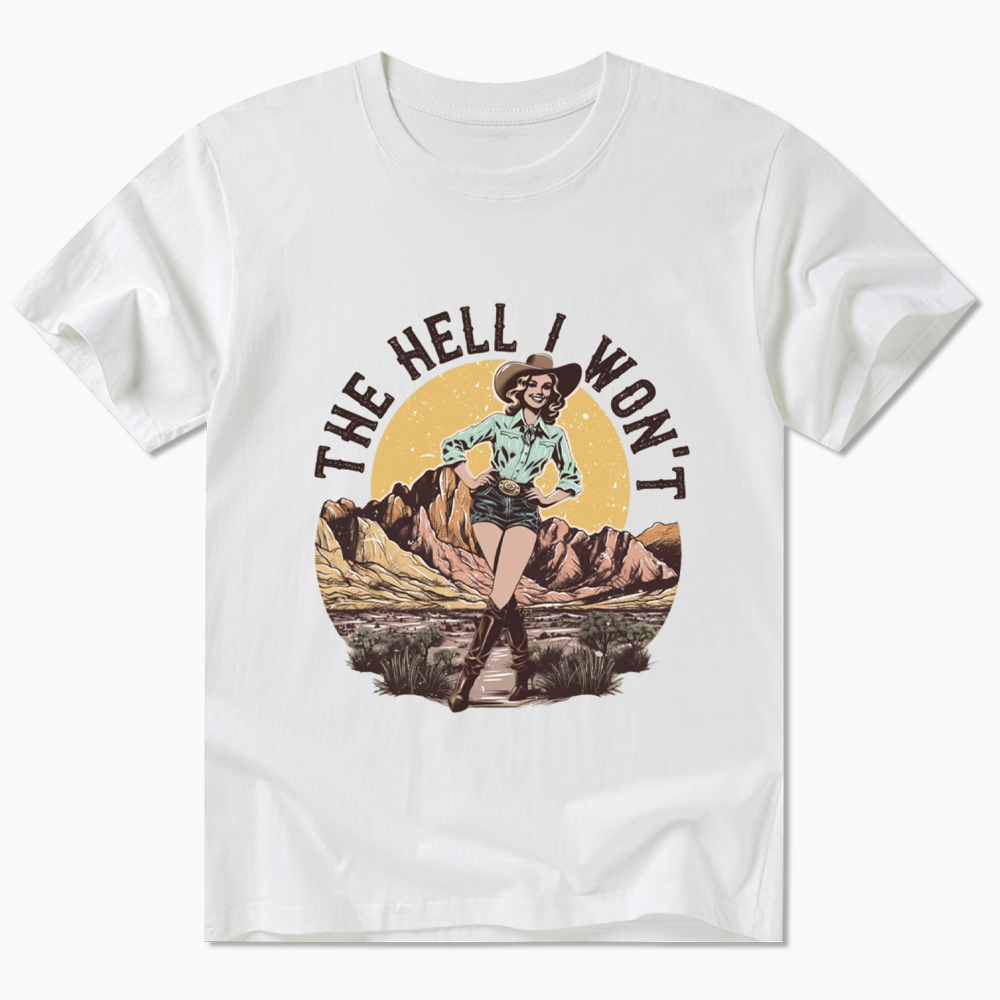 The Hell I Won't Classic T-Shirt