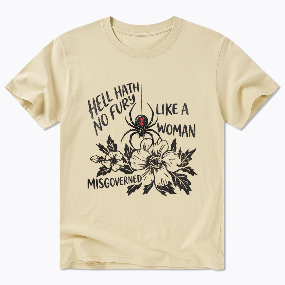 Hell Hath  No Fury Like a Woman Misgoverned Classic T-Shirt