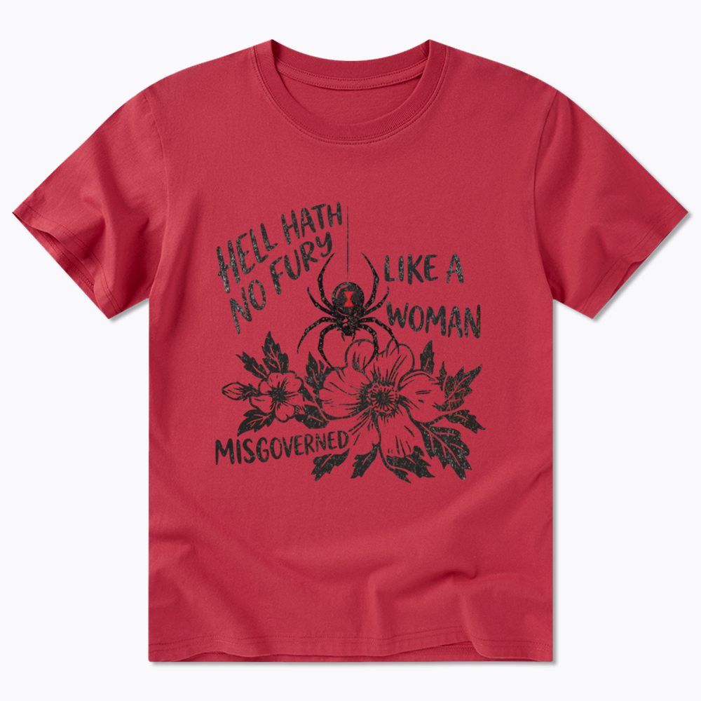 Hell Hath  No Fury Like a Woman Misgoverned Classic T-Shirt