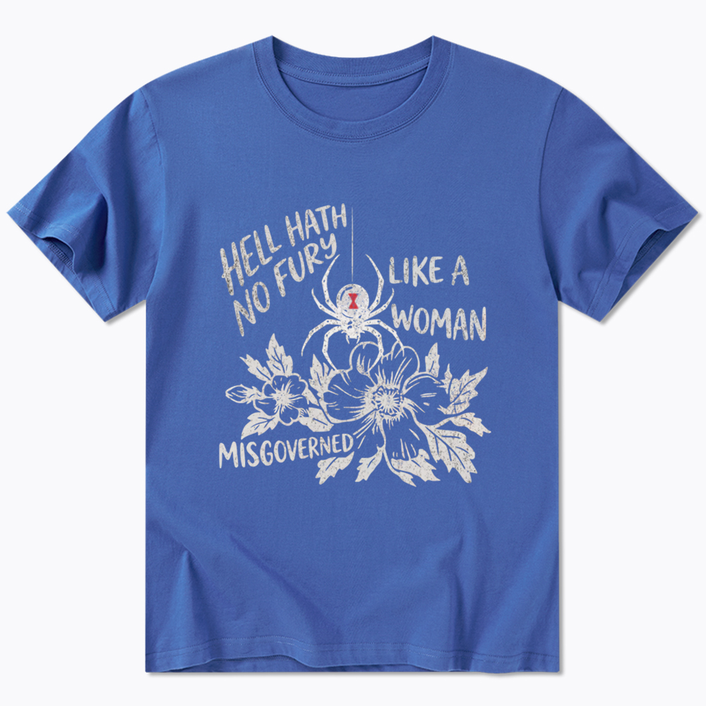 Hell Hath  No Fury Like a Woman Misgoverned Classic T-Shirt