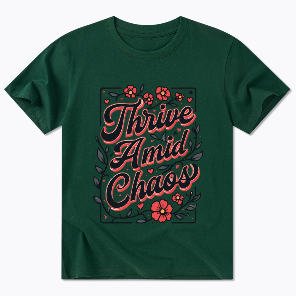 Thrive Amid Chaos Classic T-Shirt