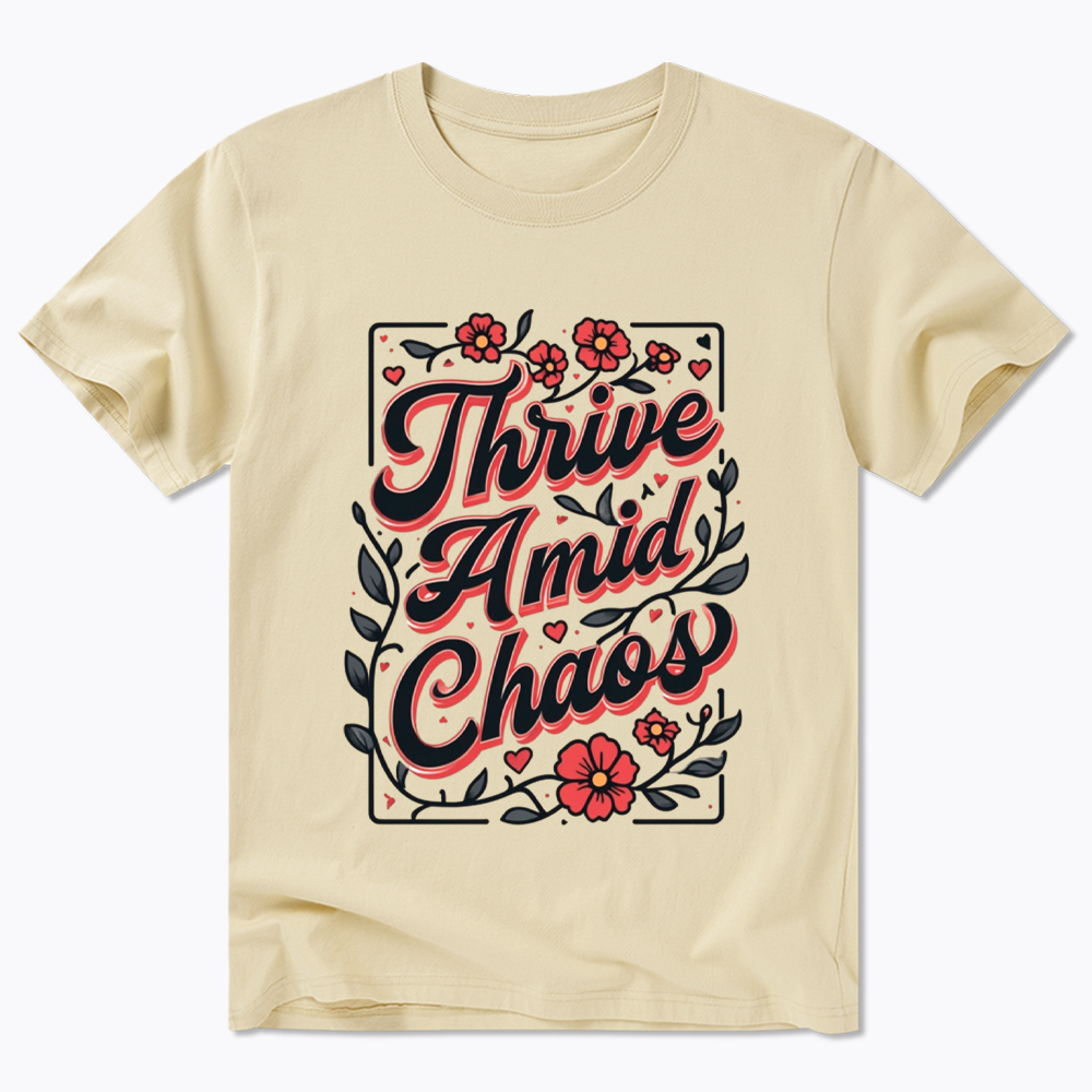 Thrive Amid Chaos Classic T-Shirt