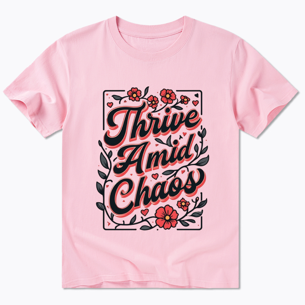 Thrive Amid Chaos Classic T-Shirt