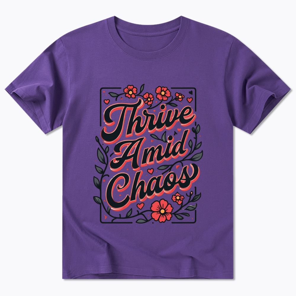 Thrive Amid Chaos Classic T-Shirt