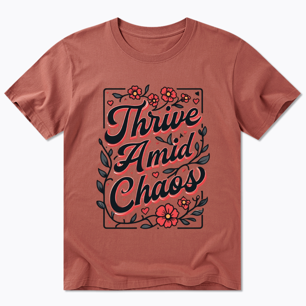 Thrive Amid Chaos Classic T-Shirt