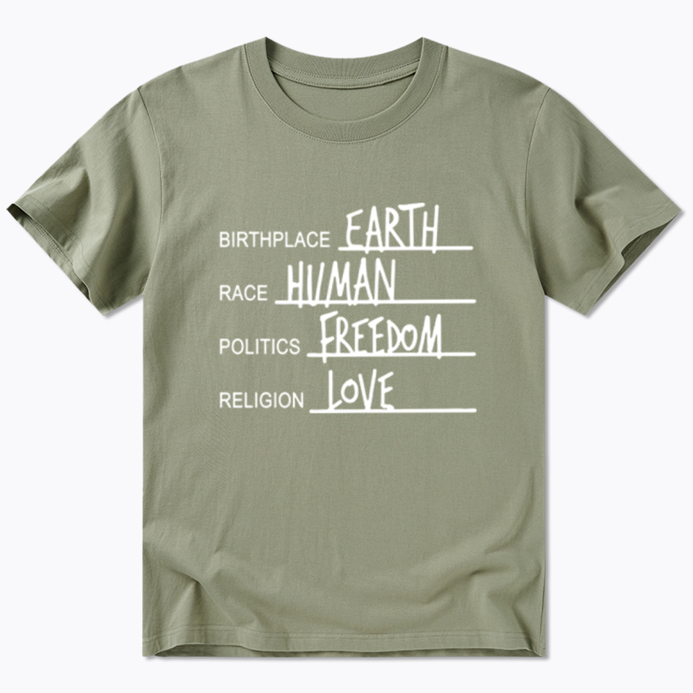 Birthplace Earth Race Human Politics Freedom Religion Love Classic T-Shirt