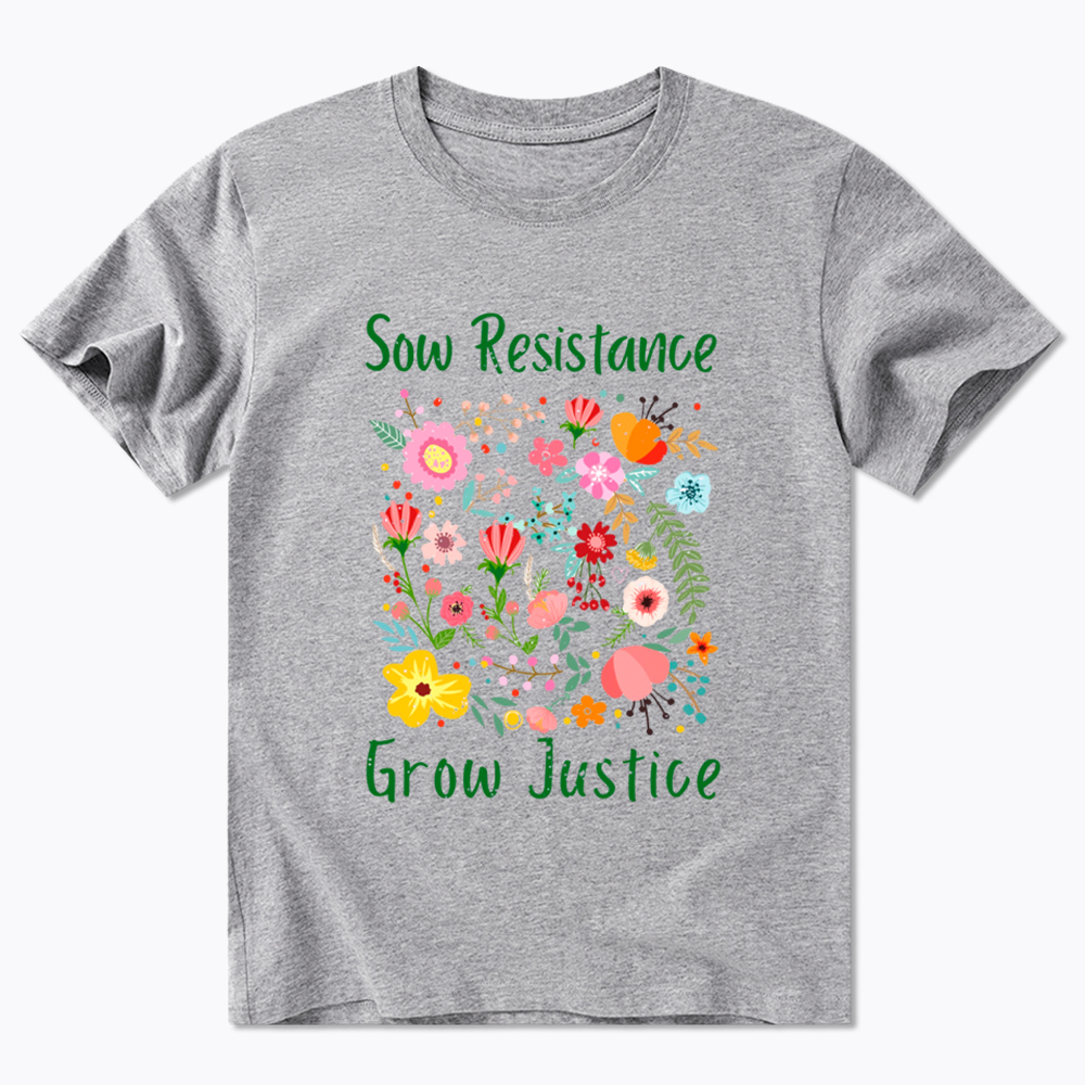 Floral Social Justice Sow Resistance Grow Justice Classic T-Shirt