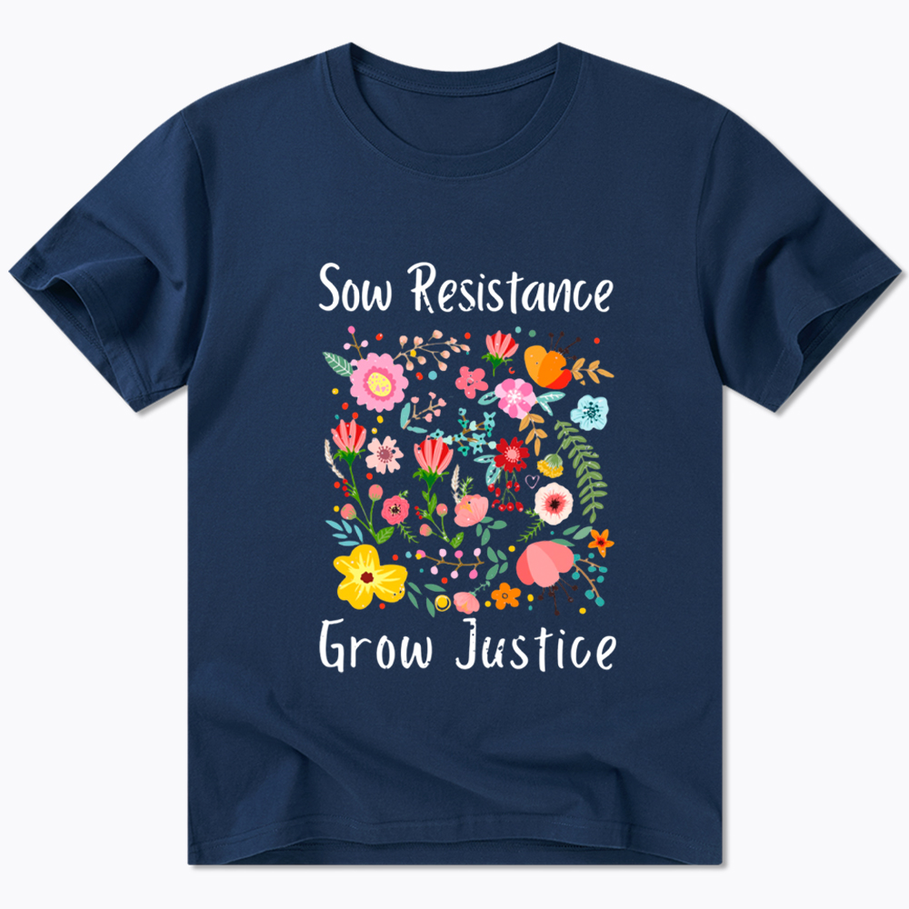 Floral Social Justice Sow Resistance Grow Justice Classic T-Shirt