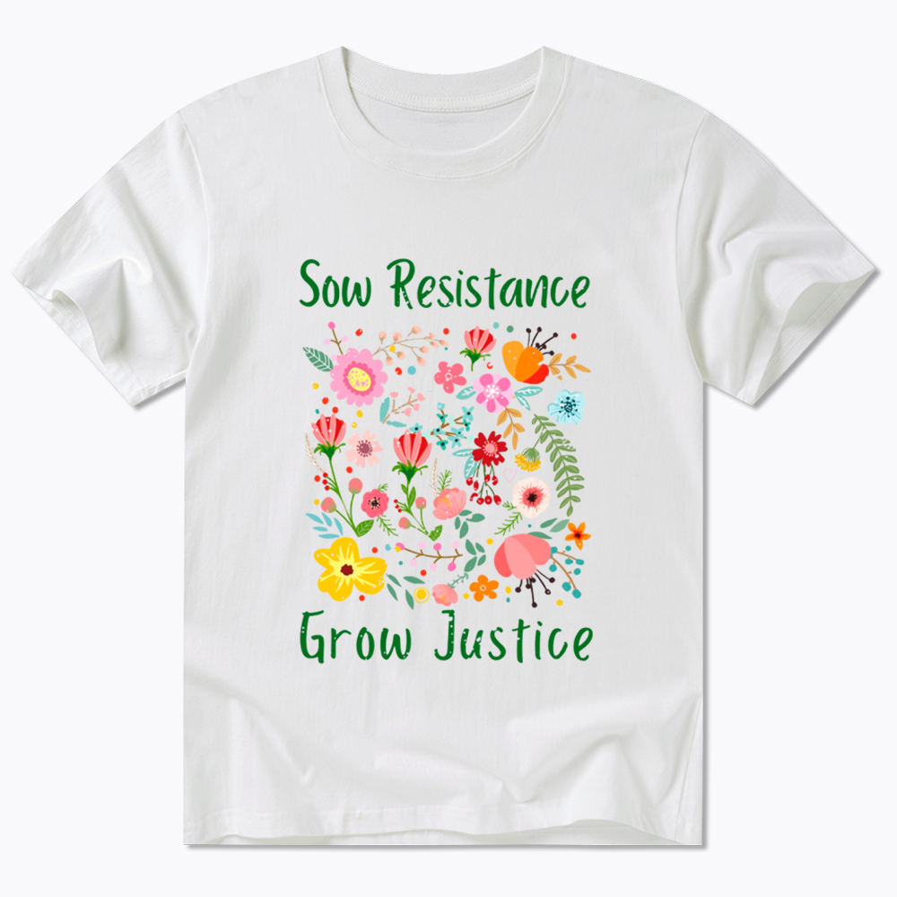 Floral Social Justice Sow Resistance Grow Justice Classic T-Shirt
