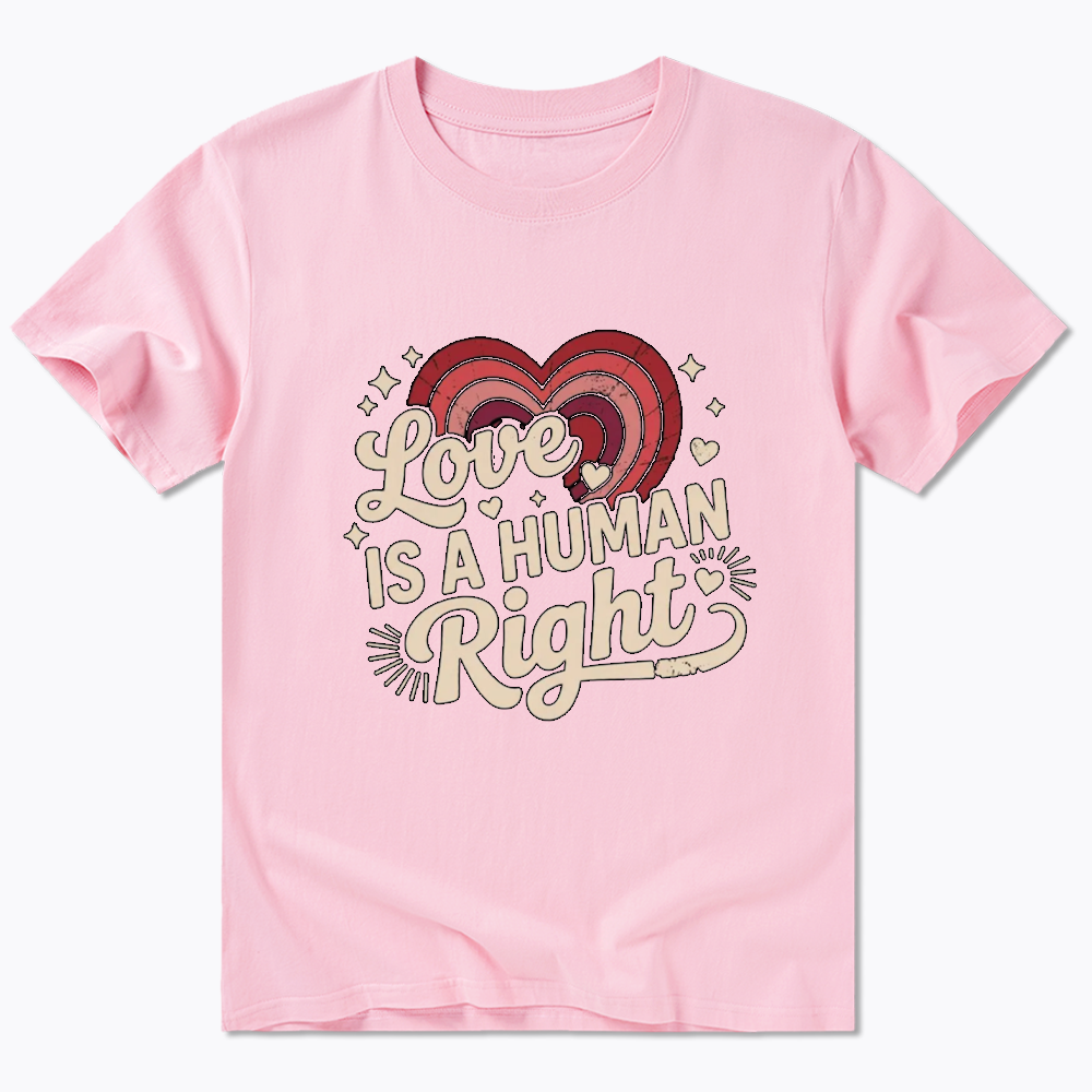 Love Is A Human Right Classic T-Shirt