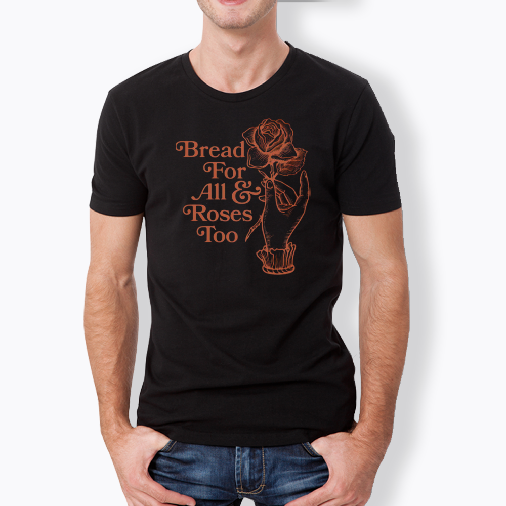 Bread for all and Roses too Classic T-Shirt