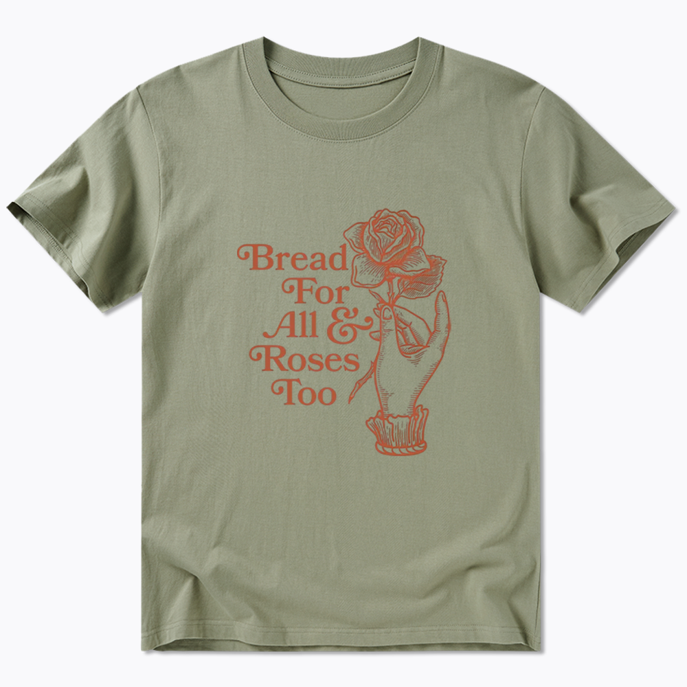 Bread for all and Roses too Classic T-Shirt