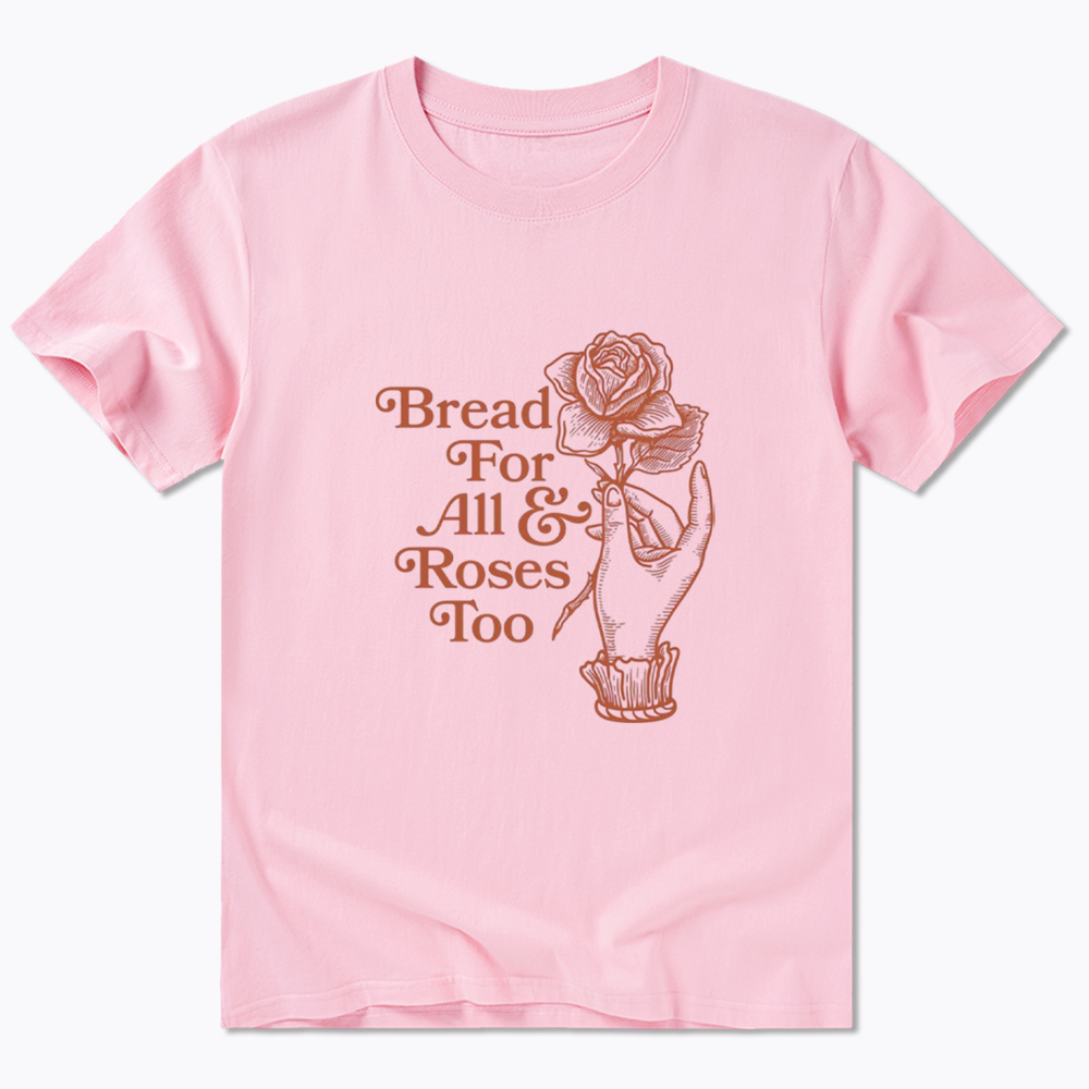 Bread for all and Roses too Classic T-Shirt