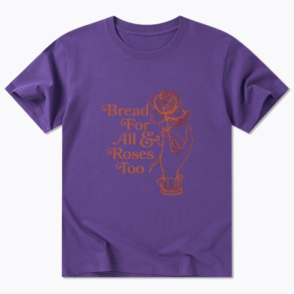 Bread for all and Roses too Classic T-Shirt