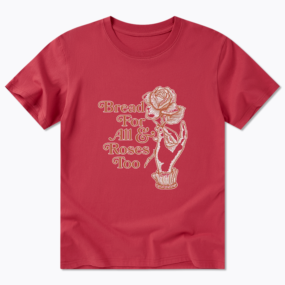 Bread for all and Roses too Classic T-Shirt