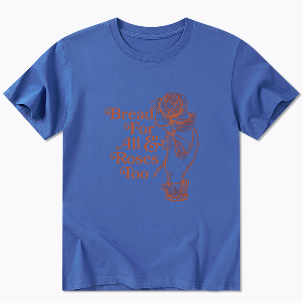 Bread for all and Roses too Classic T-Shirt