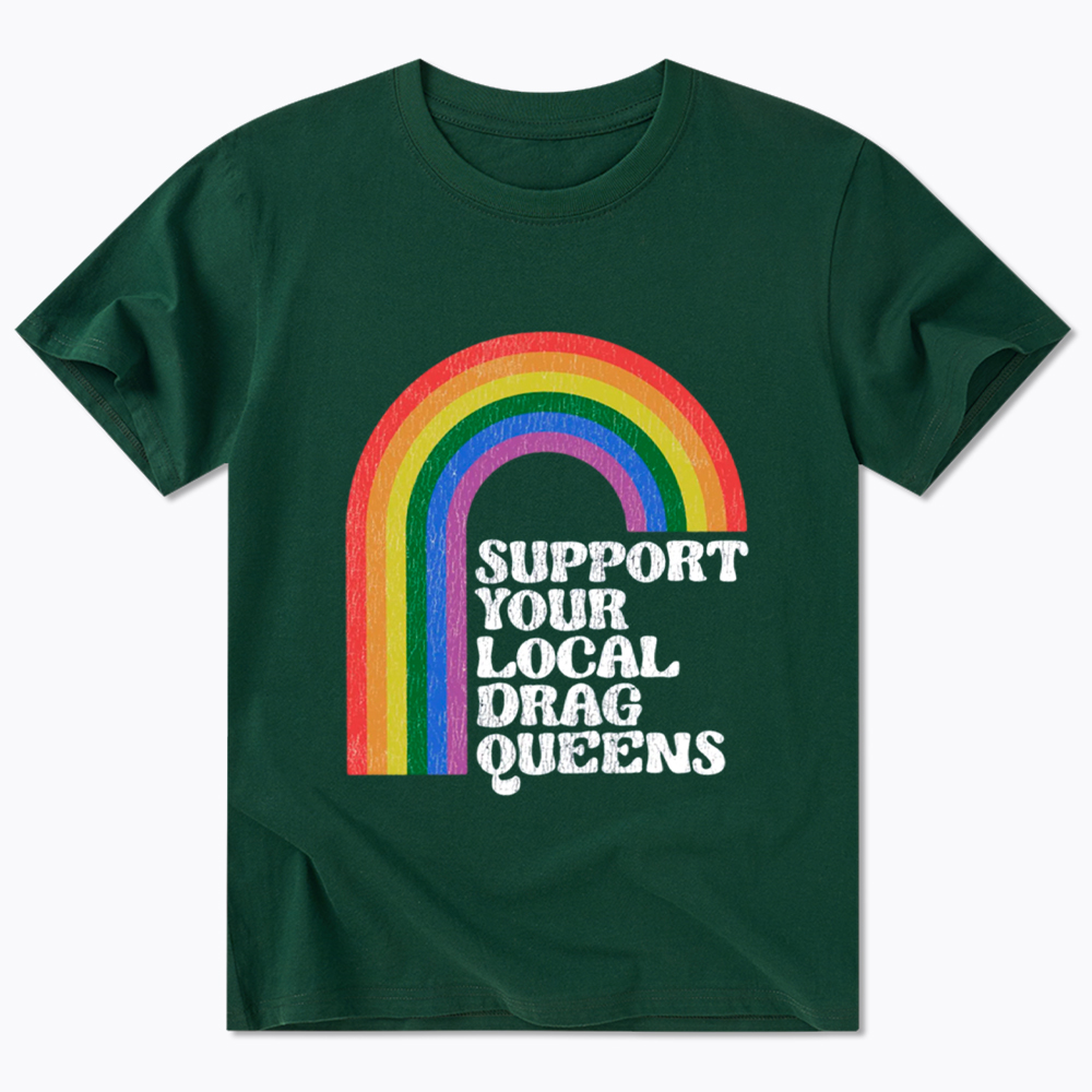 Support Your Local Drag Queens Classic T-Shirt