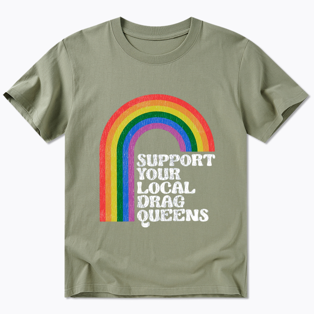 Support Your Local Drag Queens Classic T-Shirt