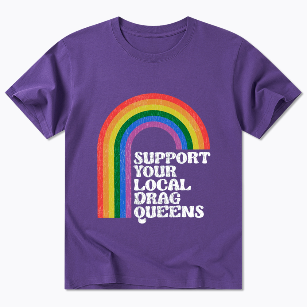 Support Your Local Drag Queens Classic T-Shirt