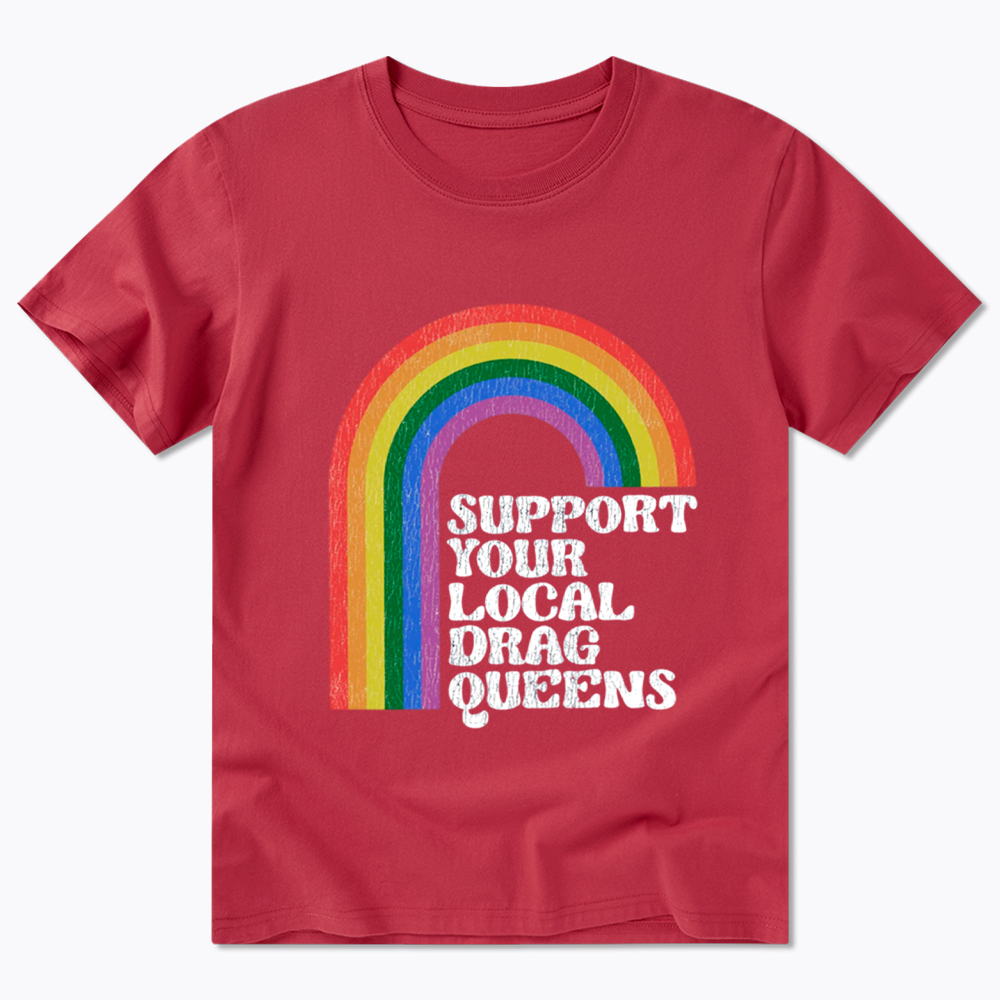 Support Your Local Drag Queens Classic T-Shirt