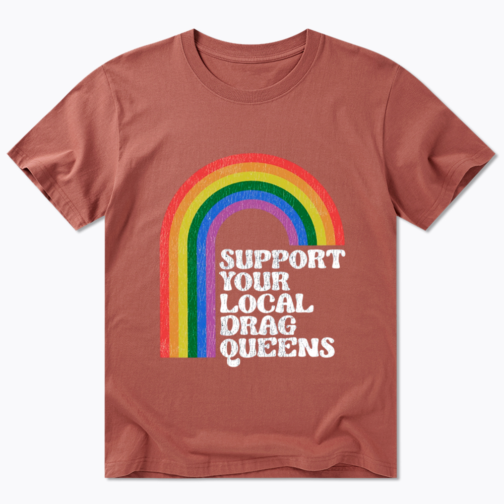 Support Your Local Drag Queens Classic T-Shirt