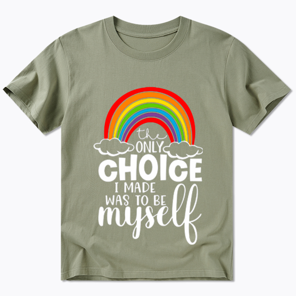 The Only Choice I Made Was To Be Myself Classic T-Shirt