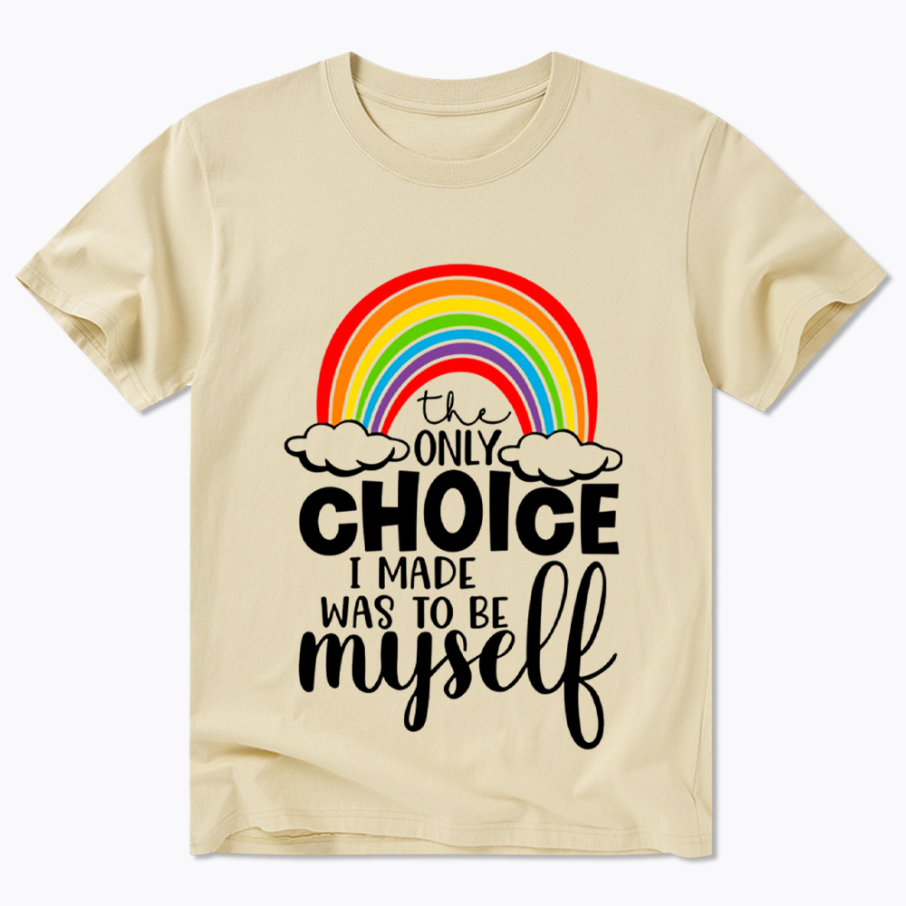 The Only Choice I Made Was To Be Myself Classic T-Shirt