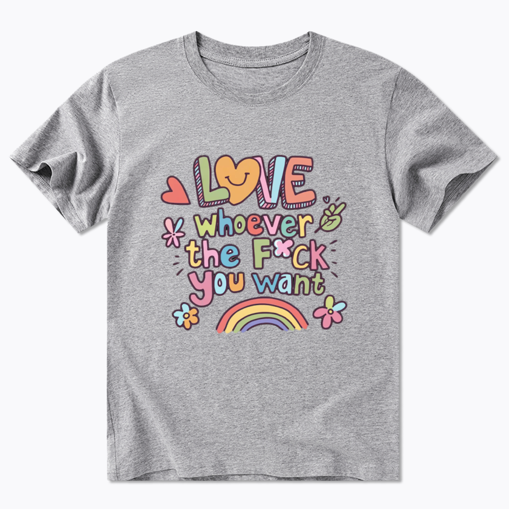 Love Whoever You Want Classic T-Shirt